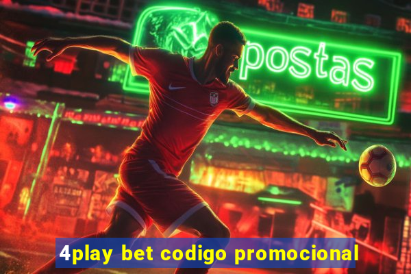 4play bet codigo promocional